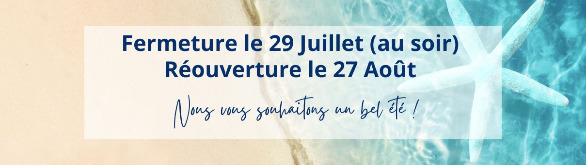 Congés d'été du 29/07 au 27/08