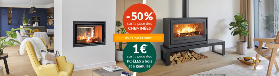 promo poêle a bois et cheminée moderne pose a 1 euros et - 50% sur les cheminee  Conditions en magasin. Offres non cumulables ,  seulement du 10 au 24 août, * hors isolation,  pose tubage , conduits de fuméee et hotte