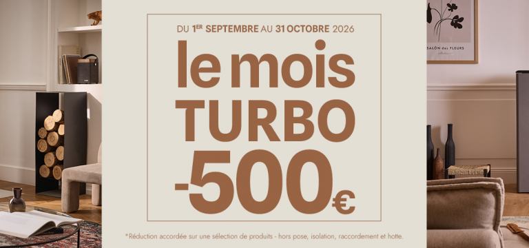 Promo septembre et octobre 2026 - Turbo Fonte poêle et cheminée